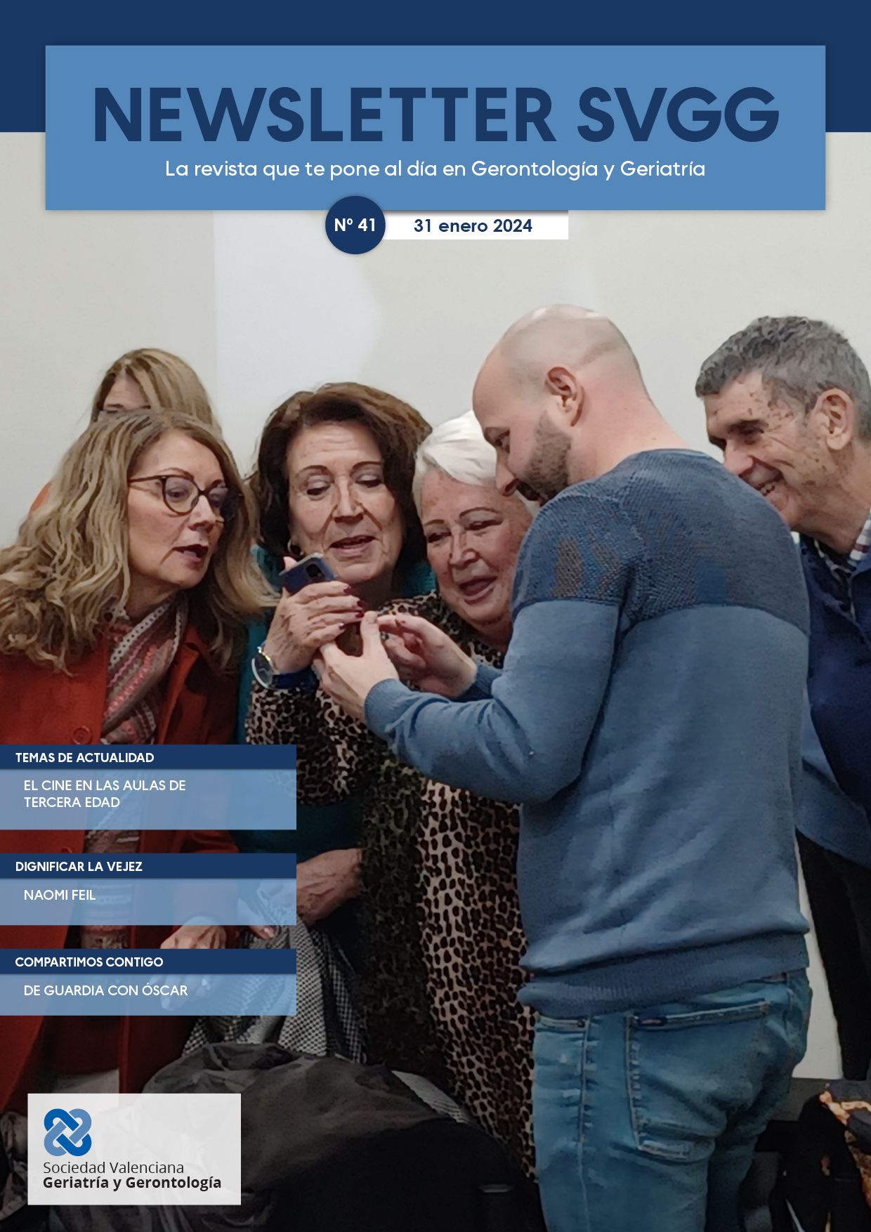 NewsletterSVGG41_portada SVGG, Sociedad Valenciana Geriatría y Gerontología, Intergeneracional, Geriatría, Gerontología, Newsletter, Intergenereacionalidad, Personas mayores, Envejecer, Envejecimiento, Mayores, Salud, Comunidad Valenciana, Cuidados, Dignificar, Naomi Feil, Cine, Escuela de cine, MuVIM, Demencia, Salud mental, Terapia, Residencia